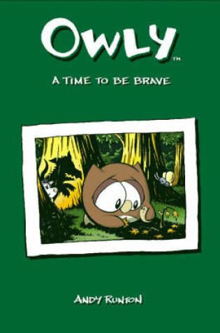 Cover of Owly, Vol. 4 A Time To Be Brave