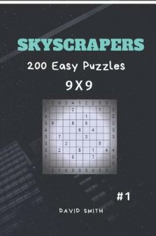 Cover of Skyscrapers - 200 Easy Puzzles 9x9 Vol.1