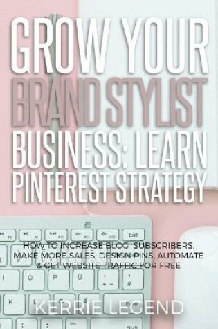 Cover of Grow Your Brand Stylist Business