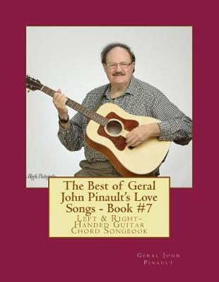 Cover of The Best of Geral John Pinault's Love Songs - Book #7