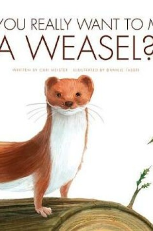 Cover of Do You Really Want to Meet a Weasel?