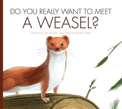 Book cover for Do You Really Want to Meet a Weasel?