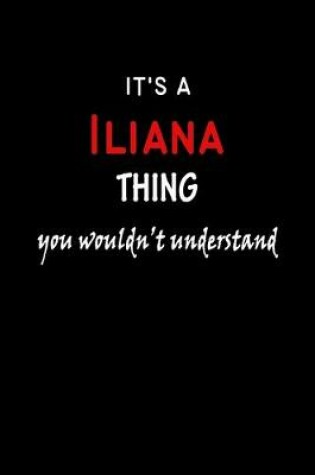 Cover of It's a Iliana Thing You Wouldn't Understandl