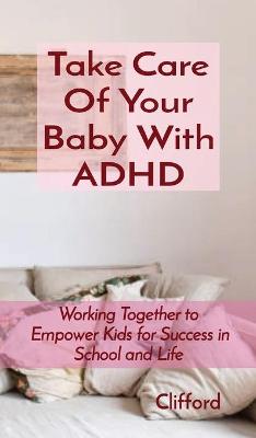 Book cover for Take Care Of Your Baby With ADHD