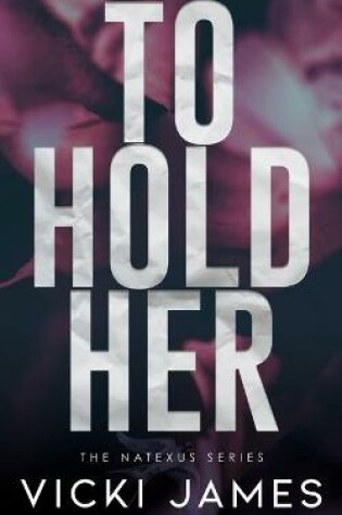 Cover of To Hold Her