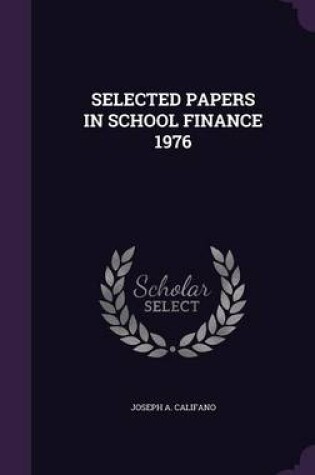 Cover of Selected Papers in School Finance 1976