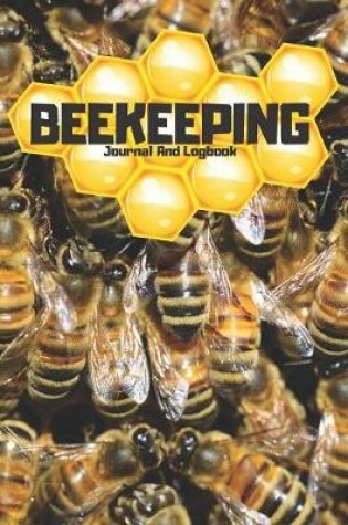 Cover of Bee keeping Journal And Log book - 120 pages 6x9