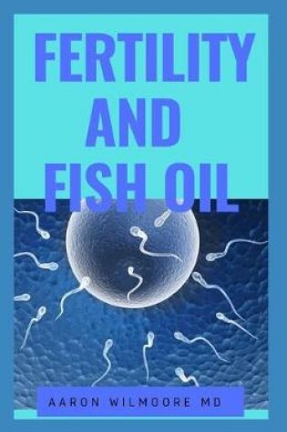 Cover of Fertility and Fish Oil