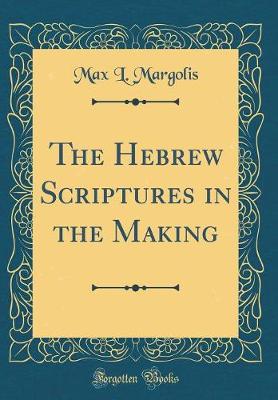 Book cover for The Hebrew Scriptures in the Making (Classic Reprint)