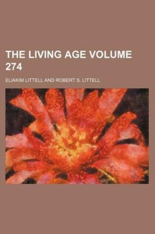 Cover of The Living Age Volume 274