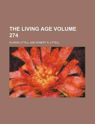 Book cover for The Living Age Volume 274