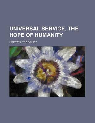 Book cover for Universal Service, the Hope of Humanity