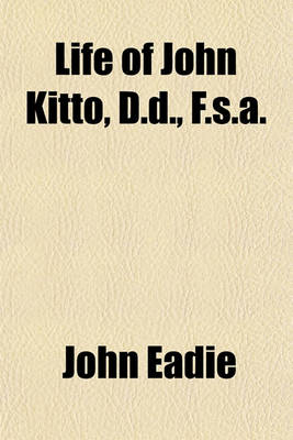 Book cover for Life of John Kitto, D.D., F.S.A.