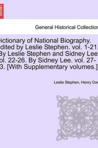 Cover of Dictionary of National Biography. Edited by Leslie Stephen. Vol. 1-21. (by Leslie Stephen and Sidney Lee.) Vol. 22-26. by Sidney Lee. Vol. 27-63. [With Supplementary Volumes.] Vol. III. Second Supplement.