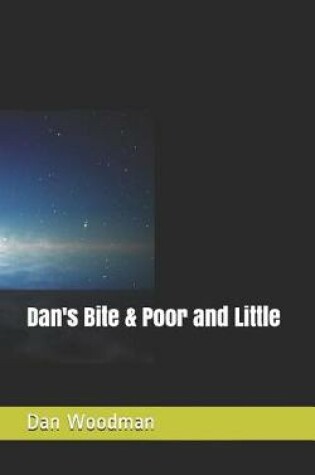 Cover of Dan's Bite & Poor and Little