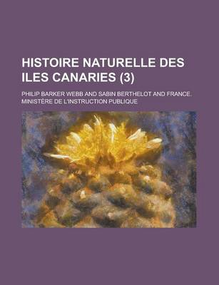 Book cover for Histoire Naturelle Des Iles Canaries (3 )