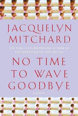 Book cover for No Time to Wave Goodbye: A Novel