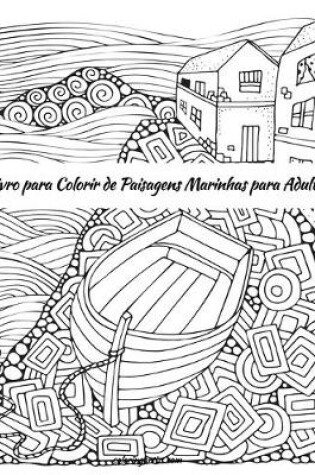 Cover of Livro para Colorir de Paisagens Marinhas para Adultos