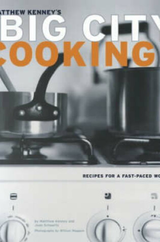 Cover of Matthew Kenney's Big City Cooking