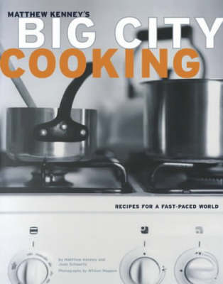 Book cover for Matthew Kenney's Big City Cooking