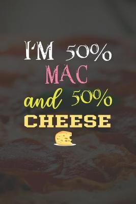 Book cover for I'm 50% Mac And 50% Cheese
