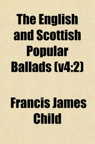 Cover of The English and Scottish Popular Ballads Volume 2, PT. 1