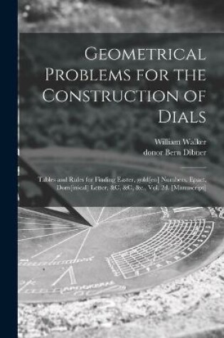 Cover of Geometrical Problems for the Construction of Dials; Tables and Rules for Finding Easter, Gold[en] Numbers, Epact, Dom[inical] Letter, &c, &c, &c., Vol. 2d. [manuscript]