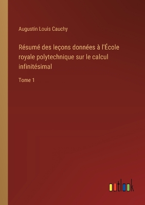 Book cover for Résumé des leçons données à l'École royale polytechnique sur le calcul infinitésimal