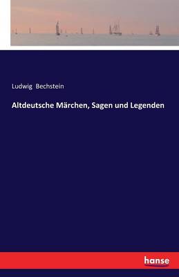 Book cover for Altdeutsche Märchen, Sagen und Legenden