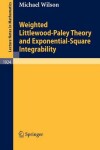 Book cover for Weighted Littlewood-Paley Theory and Exponential-Square Integrability