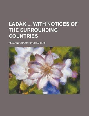 Book cover for Ladak with Notices of the Surrounding Countries