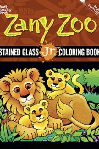 Cover of Zany Zoo Stained Glass Jr. Coloring Book