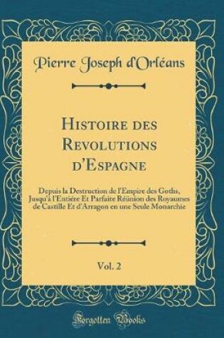 Cover of Histoire Des Revolutions d'Espagne, Vol. 2