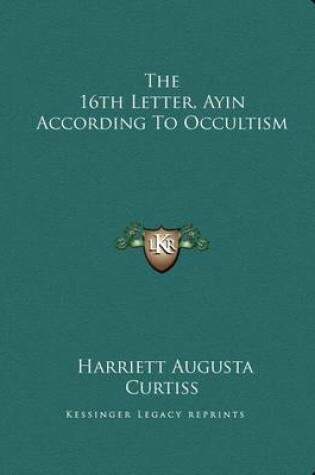 Cover of The 16th Letter, Ayin According to Occultism