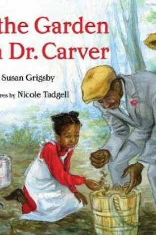 In the Garden with Dr. Carver