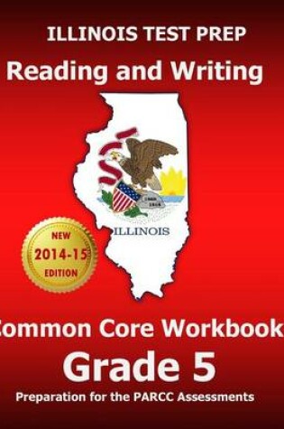 Cover of Illinois Test Prep Reading and Writing Common Core Workbook Grade 5