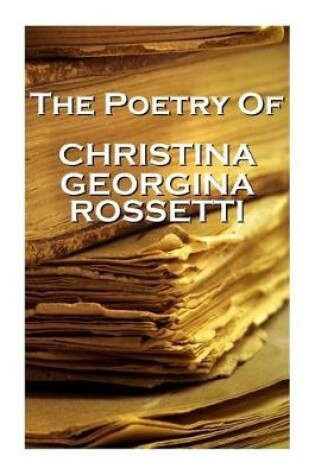 Cover of Christina Georgina Rossetti, The Poetry Of