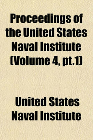 Cover of Proceedings of the United States Naval Institute (Volume 4, PT.1)