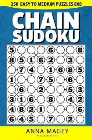 Cover of 250 Easy to Medium Chain Sudoku Puzzles 8x8