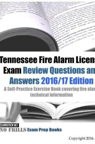 Cover of Tennessee Fire Alarm License Exam Review Questions and Answers 2016/17 Edition