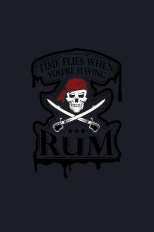 Cover of Time Flies When You're Having Rum