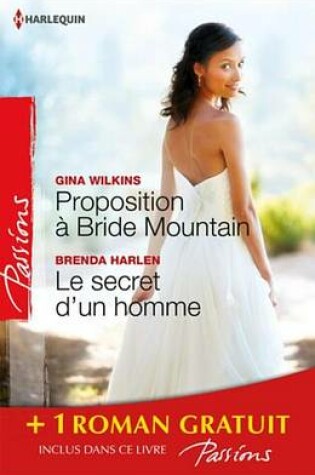 Cover of Proposition a Bride Mountain - Le Secret D'Un Homme - Un Ennemi Irresistible