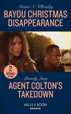 Book cover for Bayou Christmas Disappearance / Agent Colton's Takedown