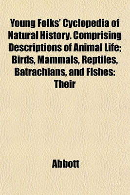 Book cover for Young Folks' Cyclopedia of Natural History. Comprising Descriptions of Animal Life; Birds, Mammals, Reptiles, Batrachians, and Fishes