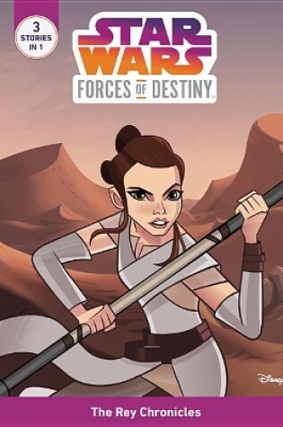 Cover of Star Wars Forces of Destiny: The Rey Chronicles