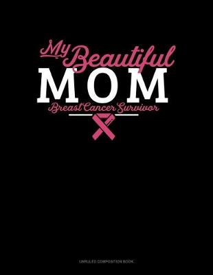 Cover of My Beautiful Mom Breast Cancer Survivor