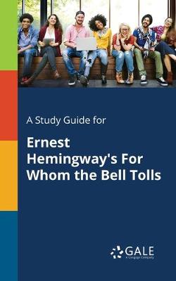 Book cover for A Study Guide for Ernest Hemingway's For Whom the Bell Tolls