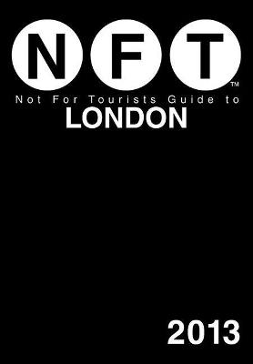 Cover of Not For Tourists Guide to London 2013