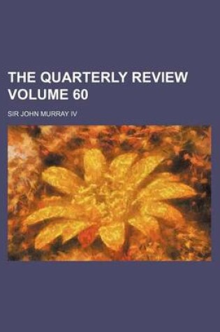 Cover of The Quarterly Review Volume 60