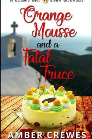 Cover of Orange Mousse and a Fatal Truce